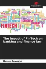 The impact of FinTech on banking and finance law af Hassan Benseghir