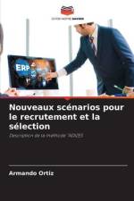 Nouveaux scénarios pour le recrutement et la sélection af Armando Ortiz