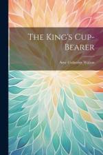 The King's Cup-Bearer af Amy Catherine Walton