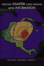 Reducing Disaster Losses Through Better Information af National Research Council