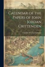 Calendar of the Papers of John Jordan Crittenden af Claudius Newman Feamster
