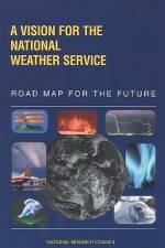A Vision for the National Weather Service: Road Map for the Future af National Research Council