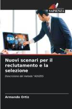 Nuovi scenari per il reclutamento e la selezione af Armando Ortiz