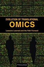 Evolution of Translational Omics: Lessons Learned and the Path Forward af Institute of Medicine
