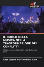 IL RUOLO DELLA MUSICA NELLA TRASFORMAZIONE DEI CONFLITTI af Abbé Eugène Haler¿Immana Gato