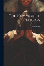 The New World-Religion af Josiah Strong