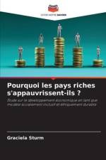 Pourquoi les pays riches s'appauvrissent-ils ? af Graciela Sturm