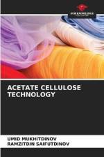 ACETATE CELLULOSE TECHNOLOGY af Umid Mukhitdinov