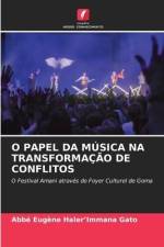 O PAPEL DA MÚSICA NA TRANSFORMAÇÃO DE CONFLITOS af Abbé Eugène Haler¿Immana Gato