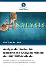 Analyse der Kosten für medizinische Analysen mithilfe der ABC/ABM-Methode af Mochtar Salami
