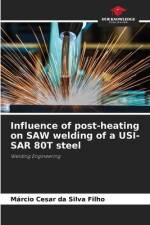 Influence of post-heating on SAW welding of a USI-SAR 80T steel af Márcio Cesar Da Silva Filho