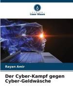 Der Cyber-Kampf gegen Cyber-Geldwäsche af Rayan Amir