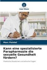 Kann eine spezialisierte Parapharmazie die sexuelle Gesundheit fördern? af Marc Pointel