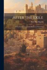 After the Exile: A Hundred Years of Jewish History and Literature af Peter Hay Hunter