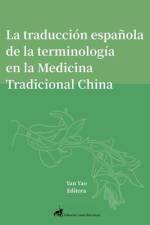 Estudio analítico de la traducción española especializada: Caso de terminología de la medicina tradicional china af Yan Yao