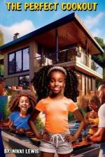 The Perfect Cookout: Two cousins. One family cookout. Many unexpected adventures! af Nikki Lewis