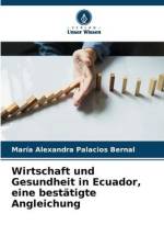 Wirtschaft und Gesundheit in Ecuador, eine bestätigte Angleichung af María Alexandra Palacios Bernal
