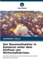 Der Baumwollsektor in Kamerun unter dem Einfluss von Wirtschaftskrisen. af Oumarou Yalla