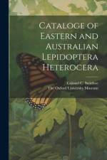 Cataloge of Eastern and Australian Lepidoptera Heterocera af Colonel C. Swinhoe