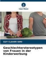 Geschlechterstereotypen von Frauen in der Kinderwerbung af Guy Claver Seri