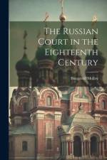 The Russian Court in the Eighteenth Century af Fitzgerald Molloy