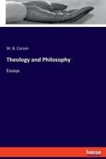 Theology and Philosophy af W. B. Carson
