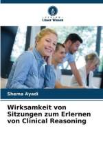 Wirksamkeit von Sitzungen zum Erlernen von Clinical Reasoning af Shema Ayadi