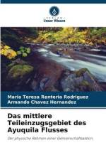 Das mittlere Teileinzugsgebiet des Ayuquila Flusses af María Teresa Rentería Rodríguez