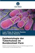 Epidemiologie der Tuberkulose im Bundesstaat Pará af Luan Filipe de Souza Pereira