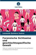 Forensische Sichtweise und geschlechtsspezifische Gewalt af Leonardo Quintero Suárez