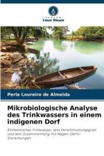 Mikrobiologische Analyse des Trinkwassers in einem indigenen Dorf af Perla Loureiro de Almeida