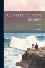 Old Myddelton's Money; Volume I af Mary Cecil Hay