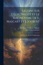 Leçons Sur L'électricité Et Le Magnétisme De E. Mascart Et J. Joubert: Méthodes De Mesure Et Applications af Éleuthère Élie Nicolas Mascart