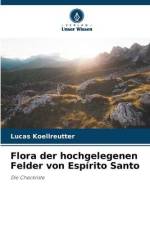 Flora der hochgelegenen Felder von Espírito Santo af Lucas Koellreutter