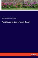 The Life and Letters of Lewis Carroll af Stuart Dodgson Collingwood