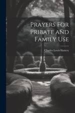 Prayers For Pribate and Family Use af Charles Lewis Slattery