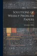Solutions of Weekly Problem Papers af John James Milne
