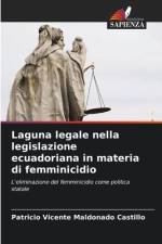 Laguna legale nella legislazione ecuadoriana in materia di femminicidio af Patricio Vicente Maldonado Castillo