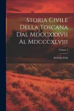 Storia Civile Della Toscana Dal Mdccxxxvii Al Mdcccxlviii; Volume 4 af Antonio Zobi