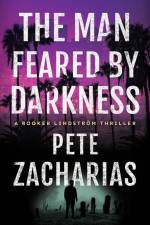 The Man Feared by Darkness af Pete Zacharias