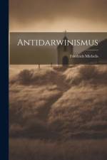 Antidarwinismus af Friedrich Michelis