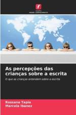 As percepções das crianças sobre a escrita af Rossana Tapia