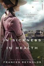 In Sickness and in Health: A Variation of Jane Austen's Pride and Prejudice af Frances Reynolds