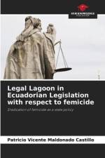 Legal Lagoon in Ecuadorian Legislation with respect to femicide af Patricio Vicente Maldonado Castillo