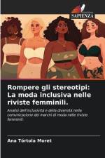 Rompere gli stereotipi: La moda inclusiva nelle riviste femminili. af Ana Tórtola Moret