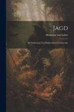 Jagd: Mit Einleitung und Erklärendem Commentar af Hadamar von Laber