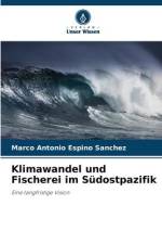 Klimawandel und Fischerei im Südostpazifik af Marco Antonio Espino Sánchez