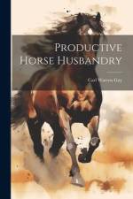 Productive Horse Husbandry af Carl Warren Gay