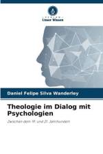 Theologie im Dialog mit Psychologien af Daniel Felipe Silva Wanderley