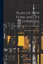 Plan of New York and Its Environs; the Meeting of May 10, 1922 af Re Plan of New York and Its Environs